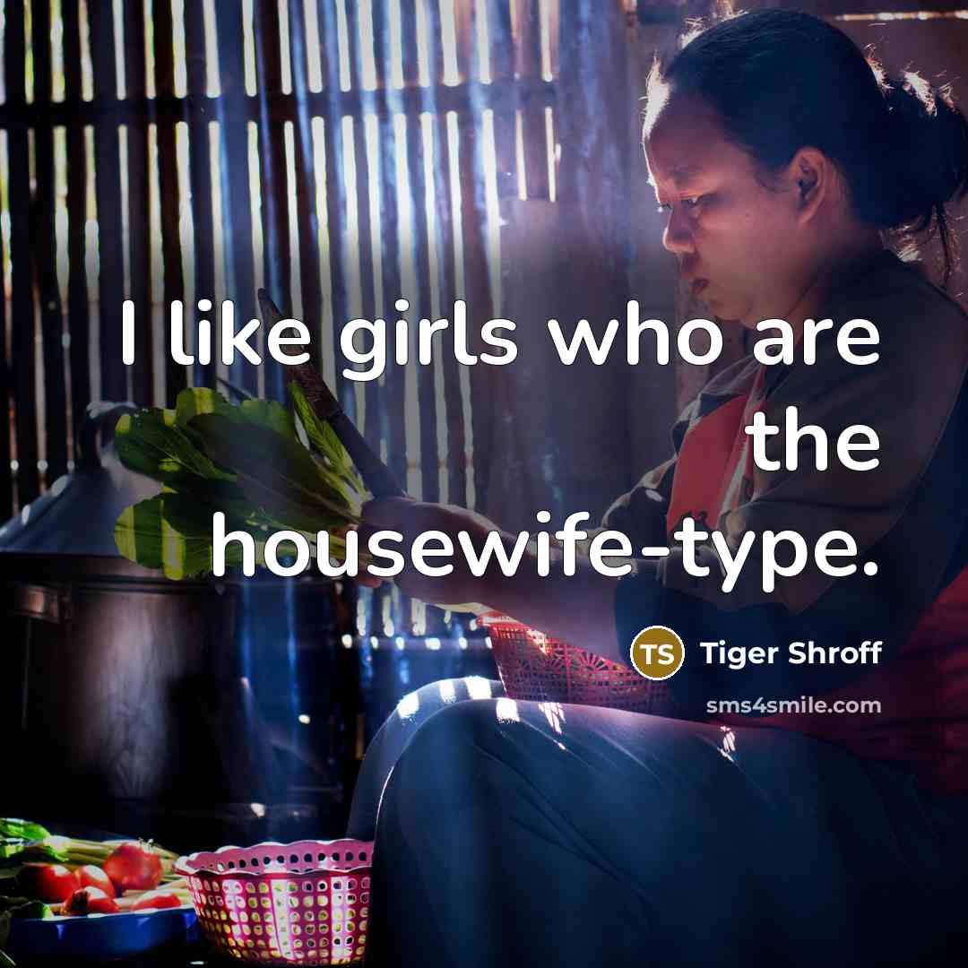 “I like girls who are the housewife-type.…” quote by Tiger Shroff