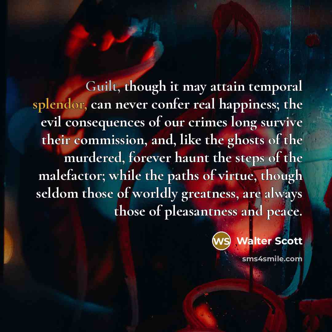 “Guilt, though it may attain temporal splendor, can never confer…” quote by Walter Scott