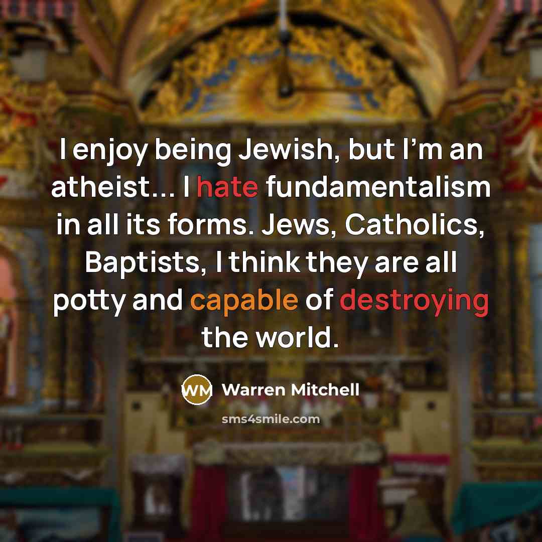 “I enjoy being Jewish, but I'm an atheist... I hate…” quote by Warren Mitchell