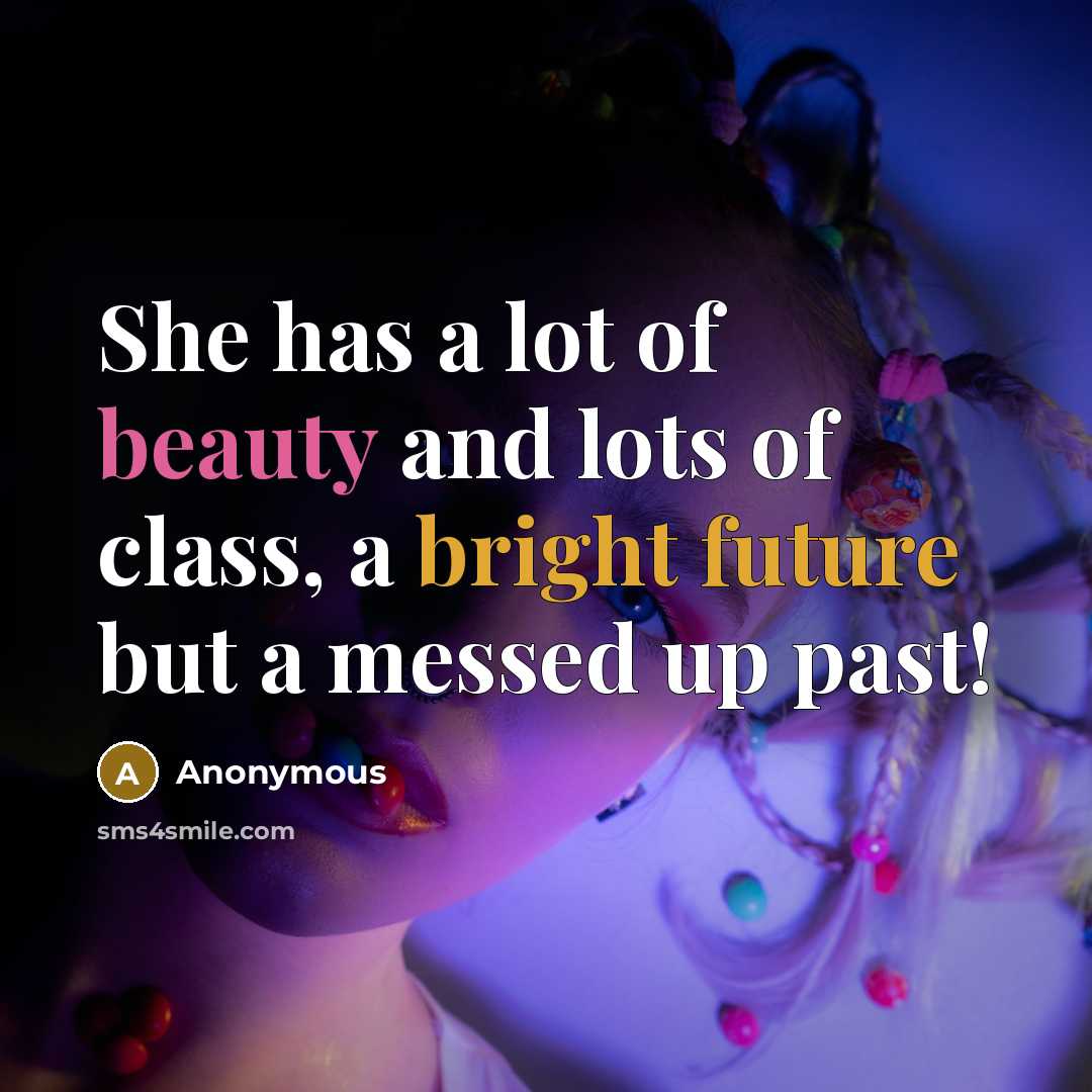 “She has a lot of beauty and lots of class,…” quote by Anonymous