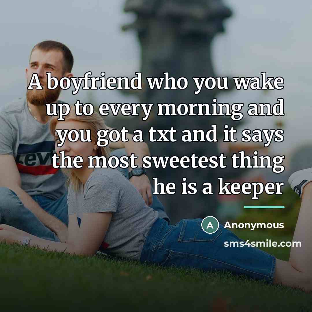 “A boyfriend who you wake up to every morning and…” quote by Anonymous