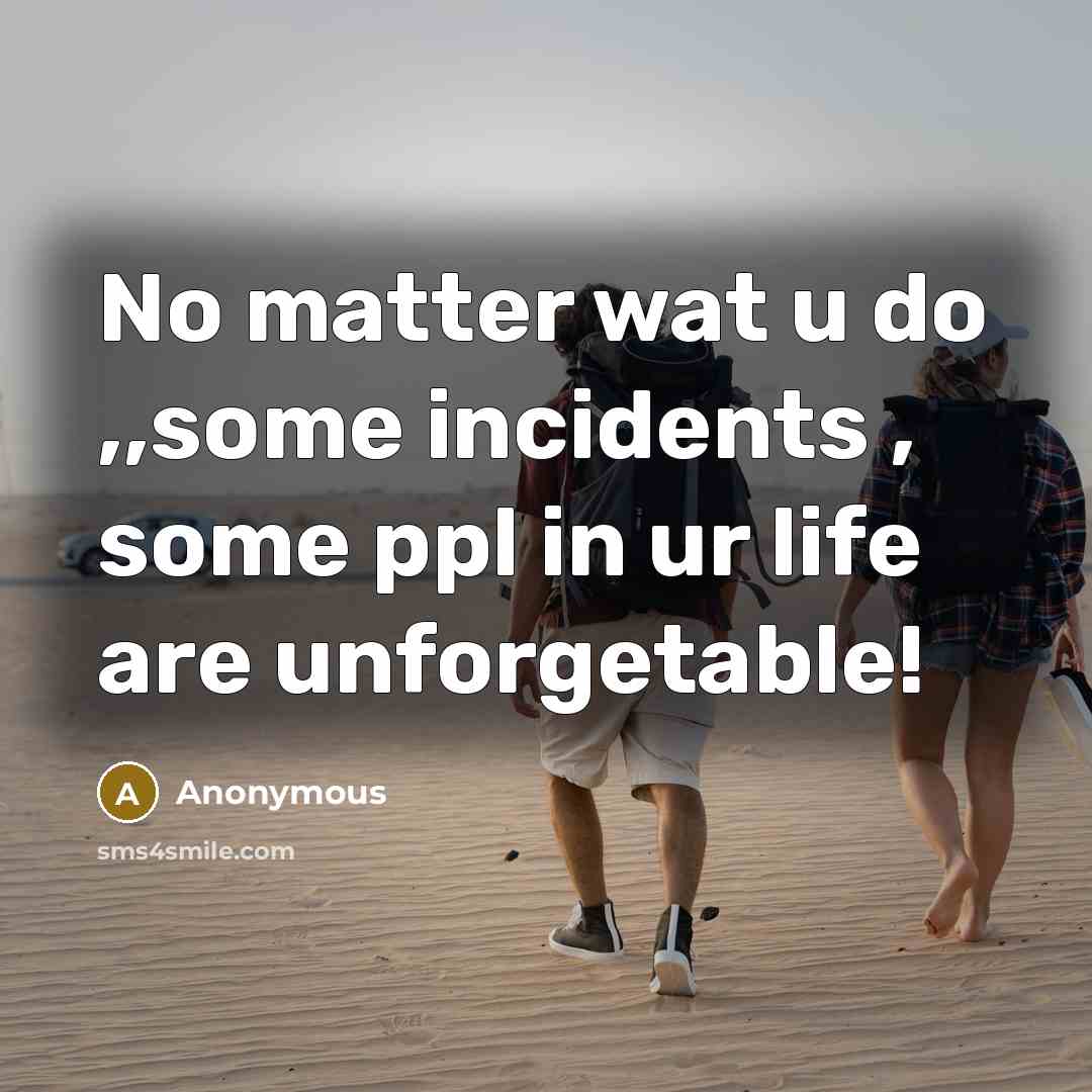 “No matter wat u do ,,some incidents , some ppl…” quote by Anonymous
