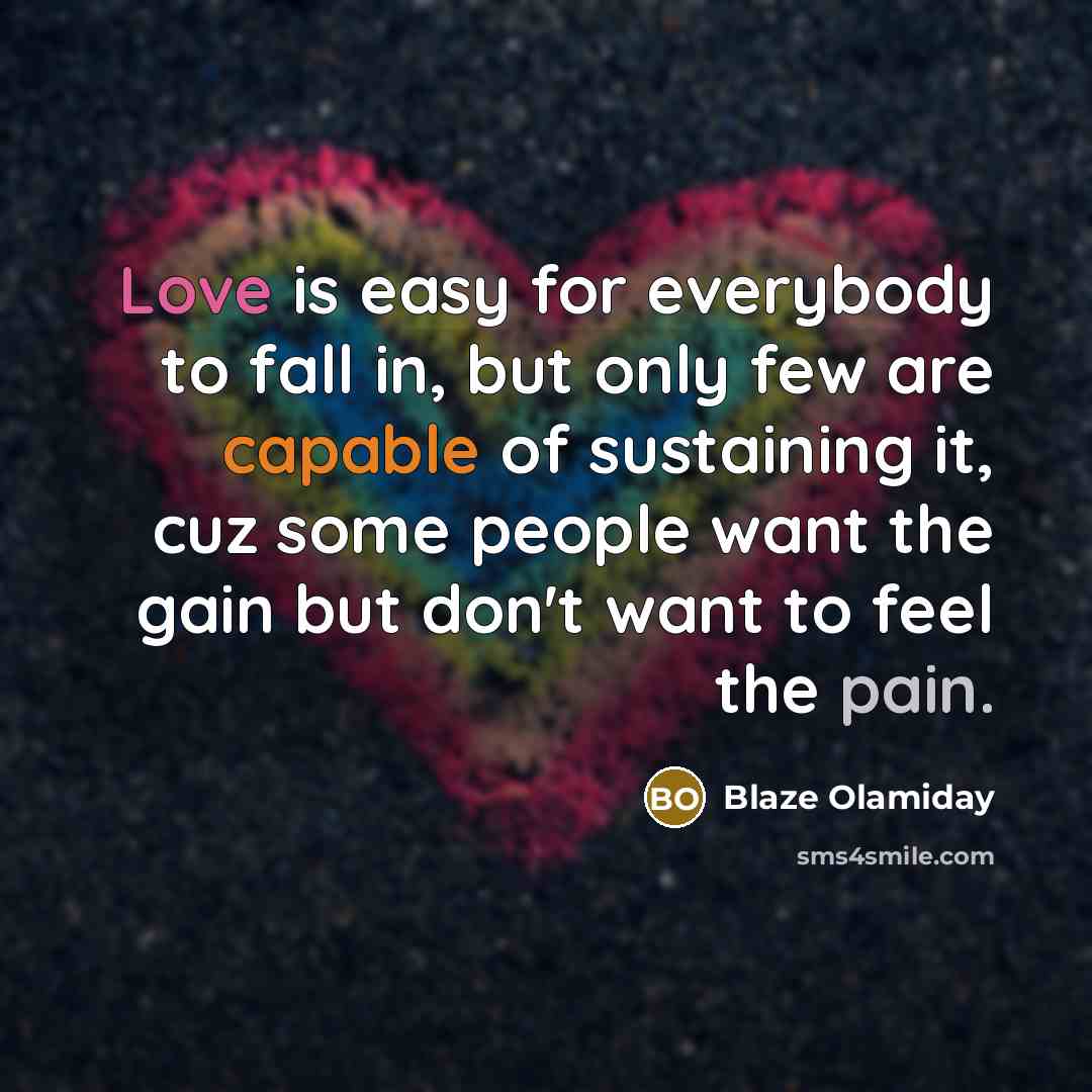 “Love is easy for everybody to fall in, but only…” quote by Blaze Olamiday