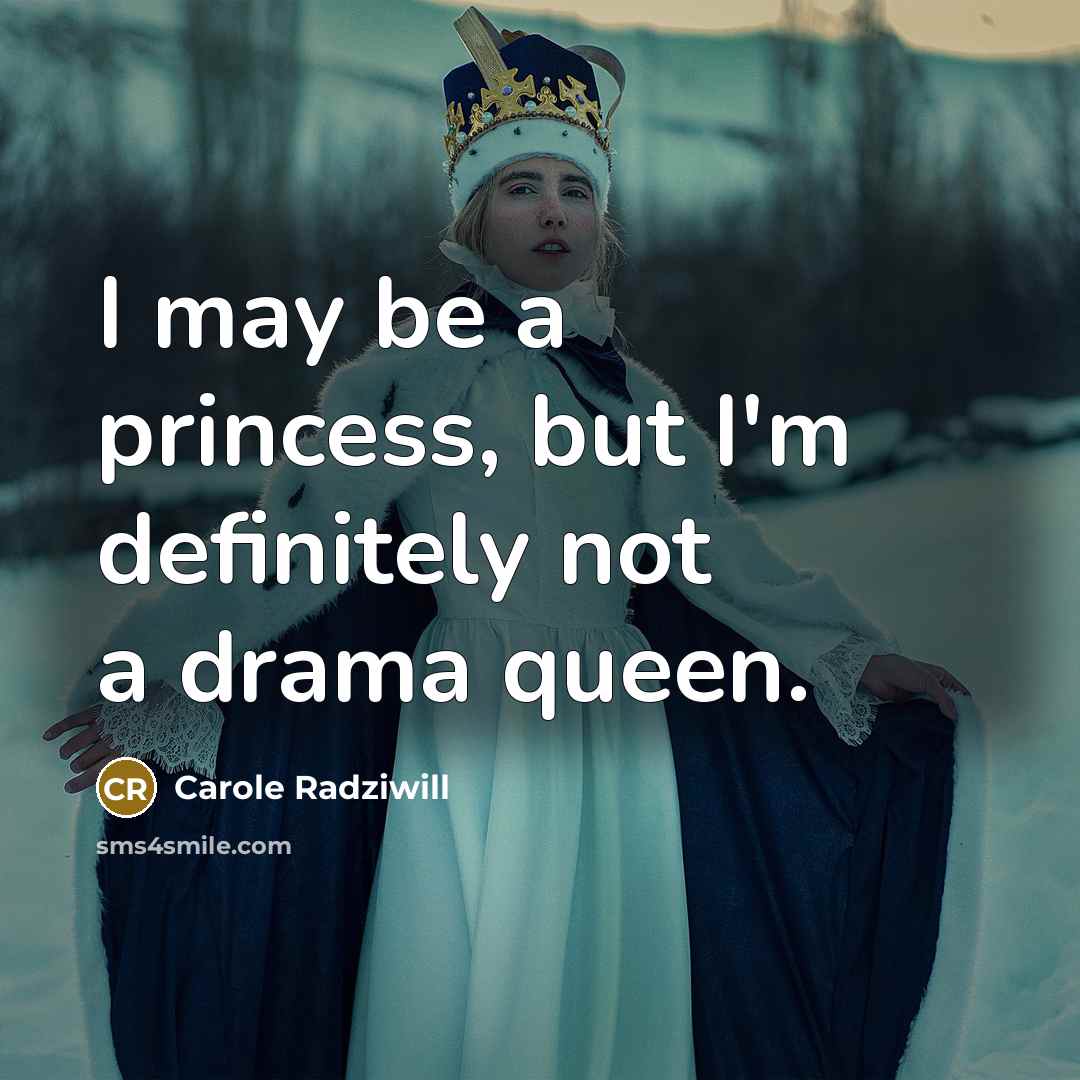 “I may be a princess, but I'm definitely not a…” quote by Carole Radziwill