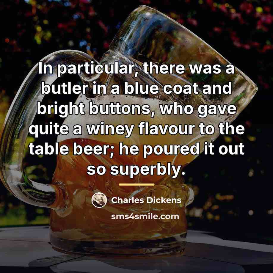 “In particular, there was a butler in a blue coat…” quote by Charles Dickens