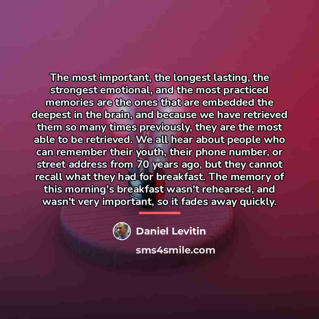 “The most important, the longest lasting, the strongest emotional, and…” quote by Daniel Levitin
