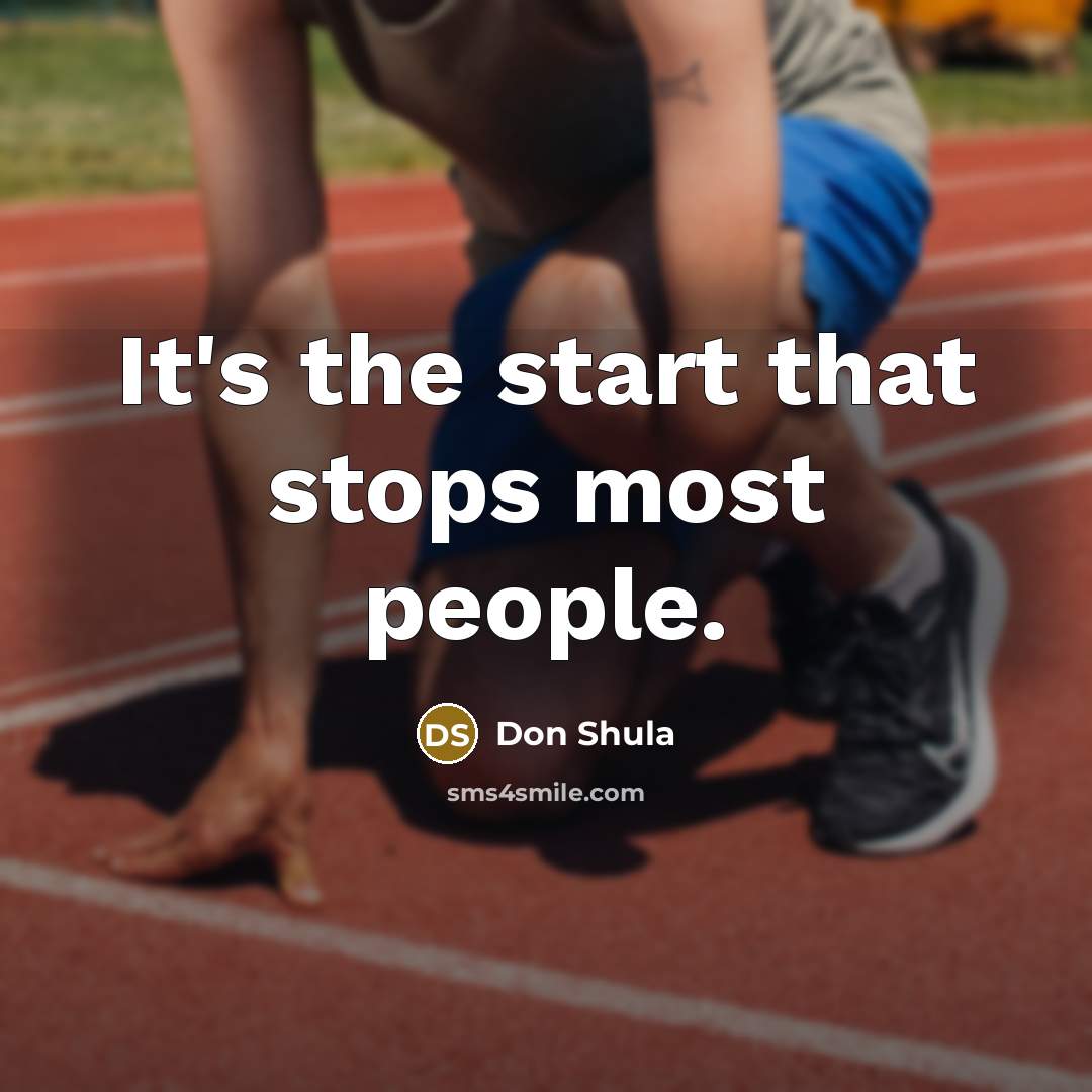 “It's the start that stops most people.…” quote by Don Shula
