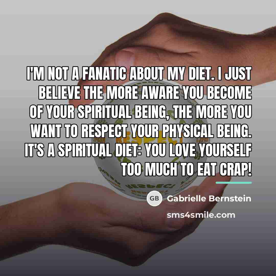 “I'm not a fanatic about my diet. I just believe…” quote by Gabrielle Bernstein