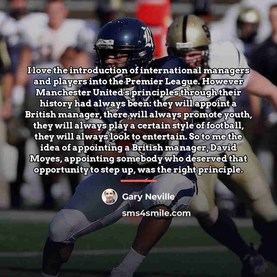 “I love the introduction of international managers and players into…” quote by Gary Neville