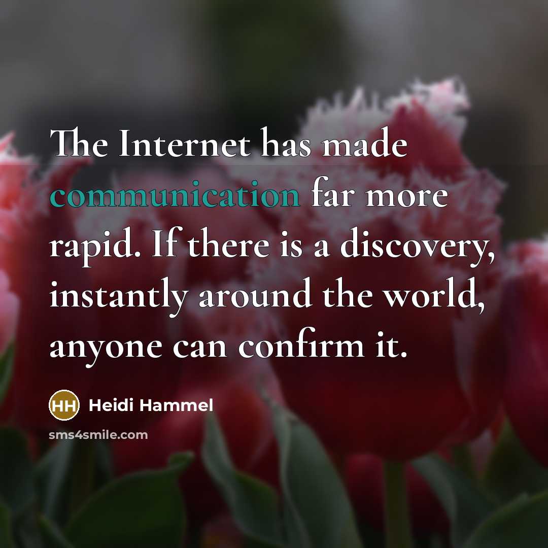 “The Internet has made communication far more rapid. If there…” quote by Heidi Hammel