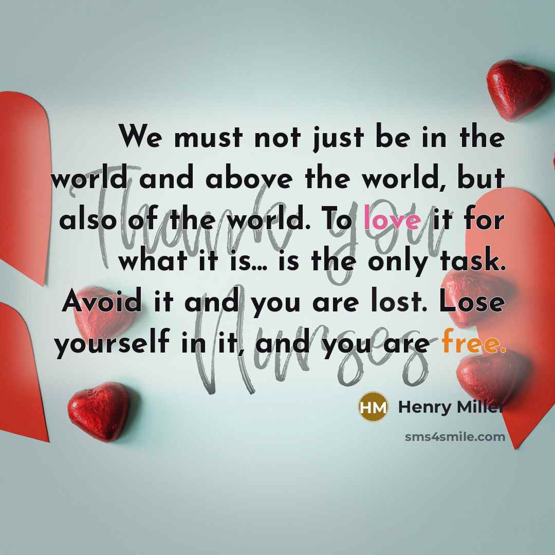 “We must not just be in the world and above…” quote by Henry Miller