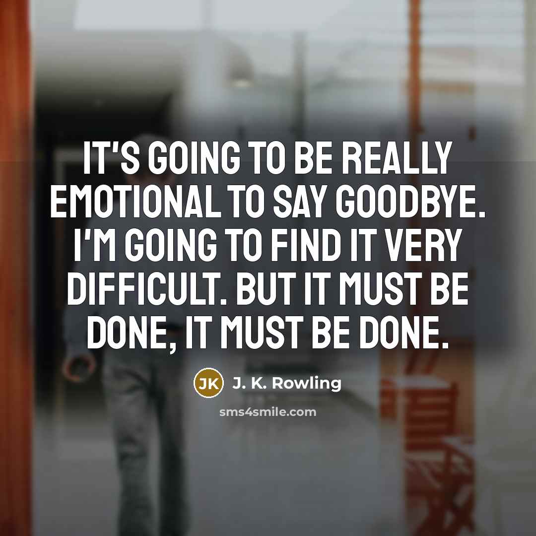 “It's going to be really emotional to say goodbye. I'm…” quote by J. K. Rowling