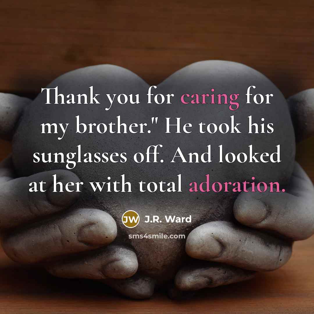 “Thank you for caring for my brother." He took his…” quote by J.R. Ward