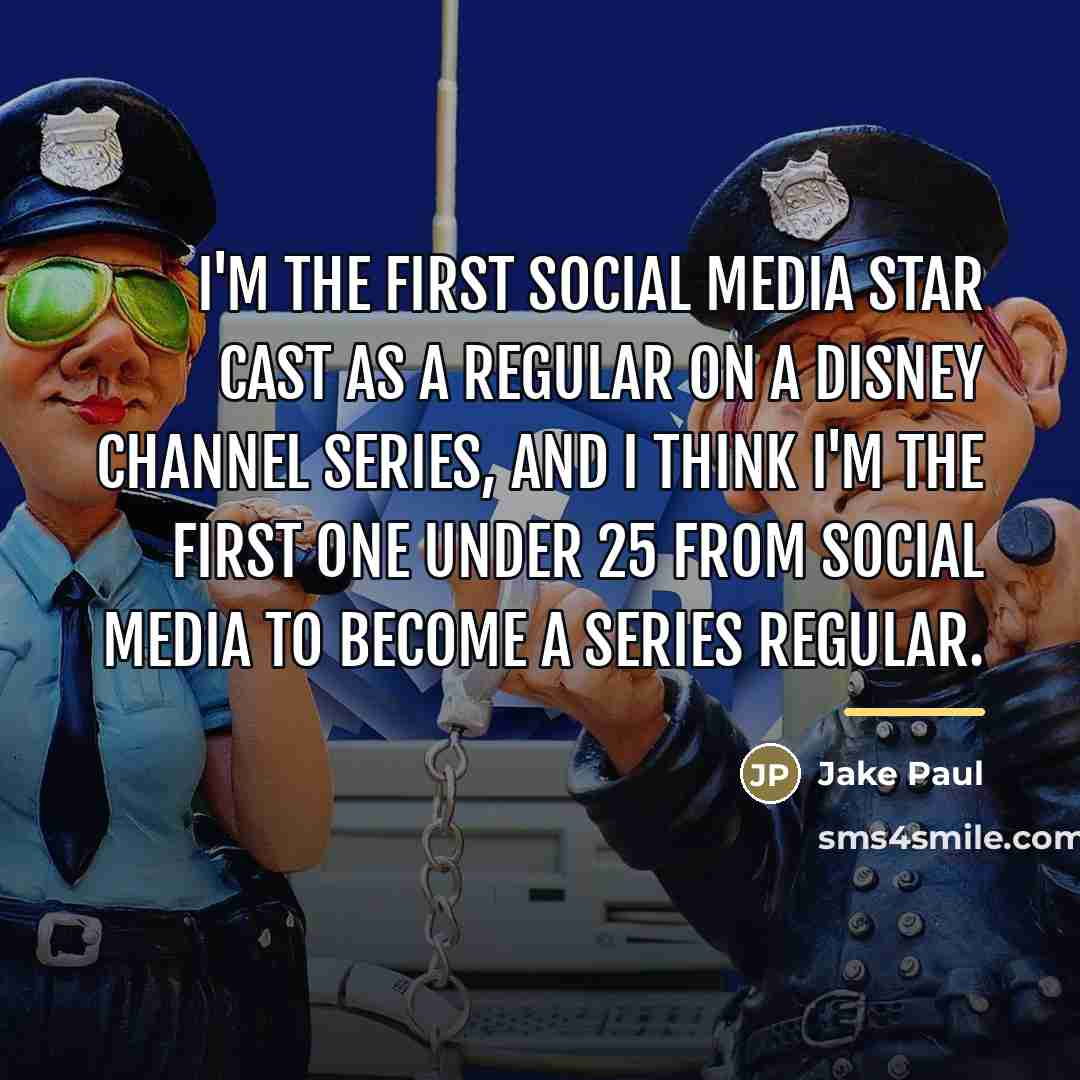 “I'm the first social media star cast as a regular…” quote by Jake Paul