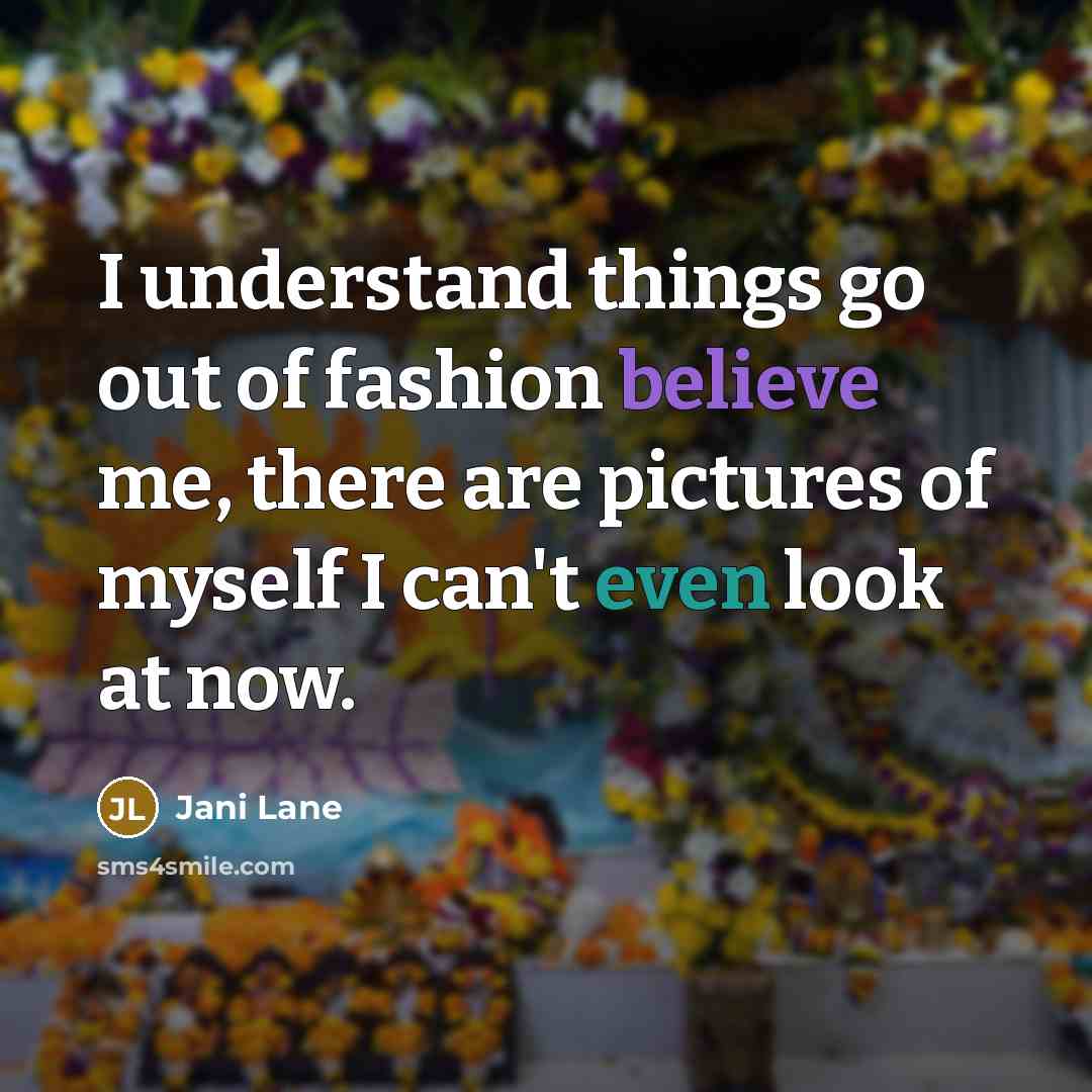 “I understand things go out of fashion believe me, there…” quote by Jani Lane