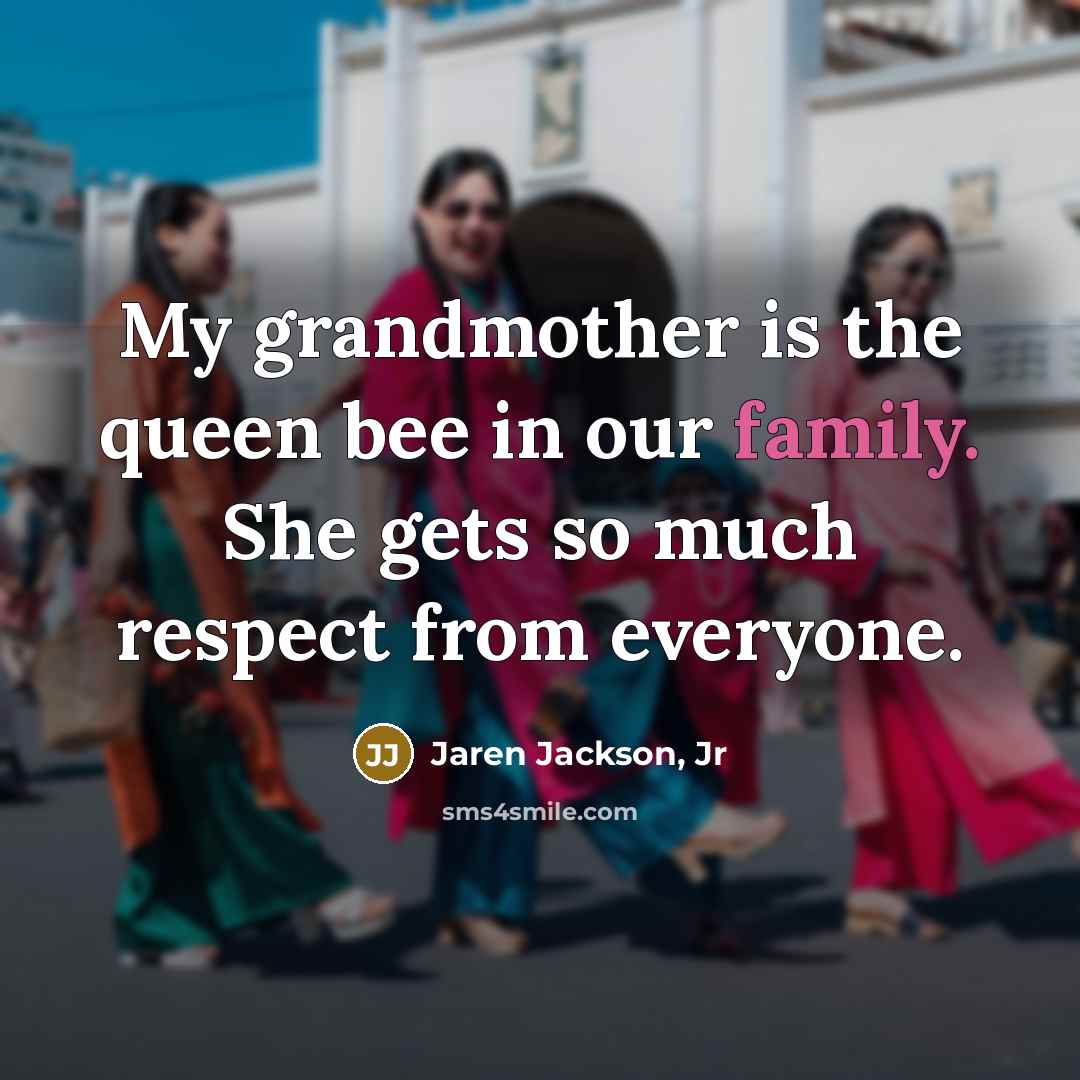 “My grandmother is the queen bee in our family. She…” quote by Jaren Jackson, Jr
