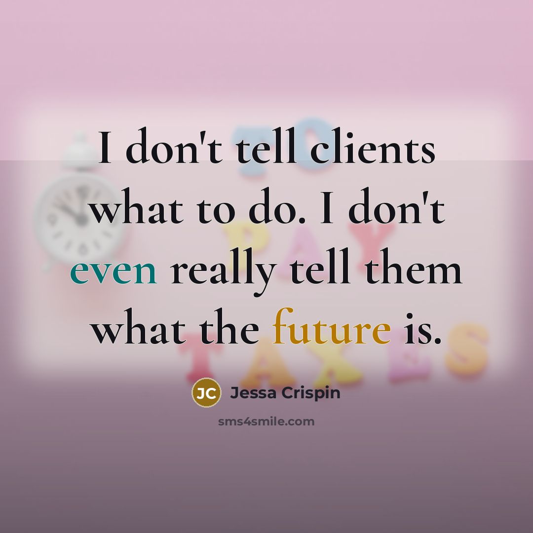 “I don't tell clients what to do. I don't even…” quote by Jessa Crispin