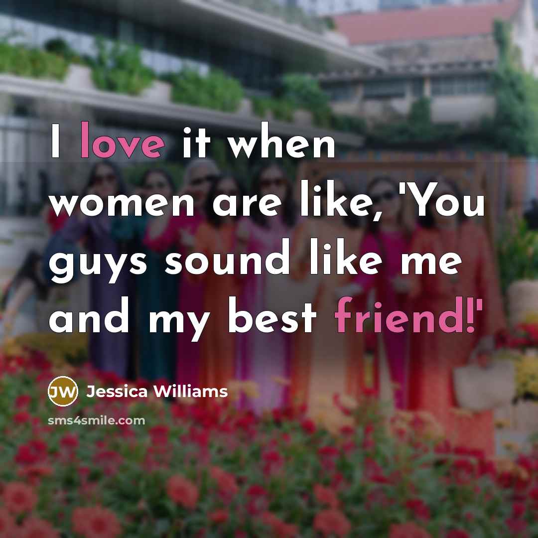 “I love it when women are like, 'You guys sound…” quote by Jessica Williams