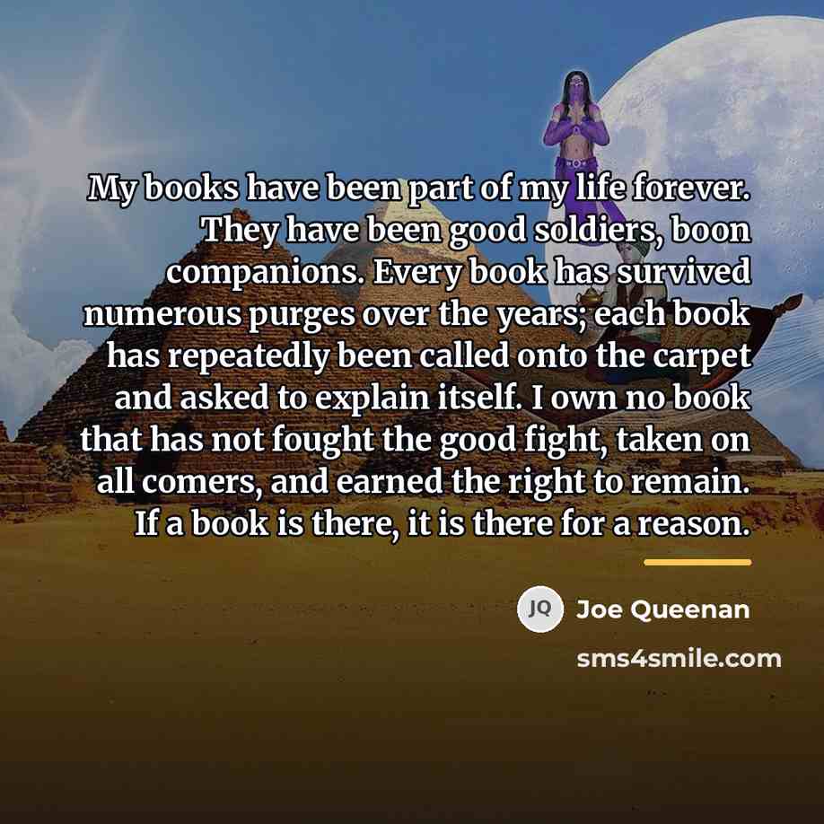 “My books have been part of my life forever. They…” quote by Joe Queenan