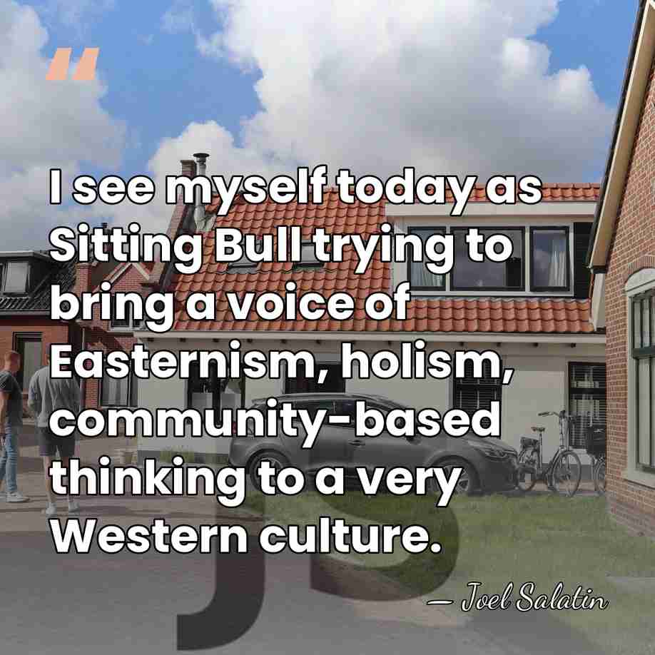 I see myself today as Sitting Bull trying to bring a voice&hellip; - Joel Salatin