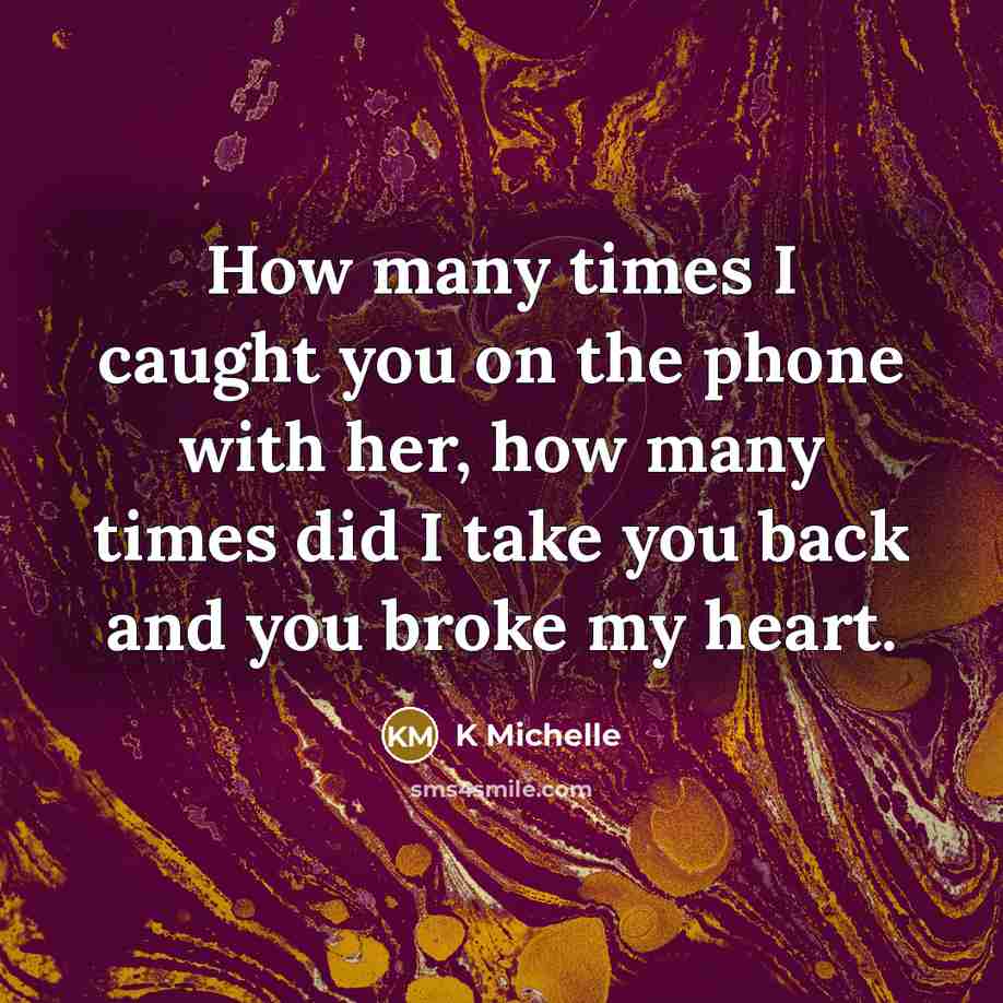 “How many times I caught you on the phone with…” quote by K Michelle