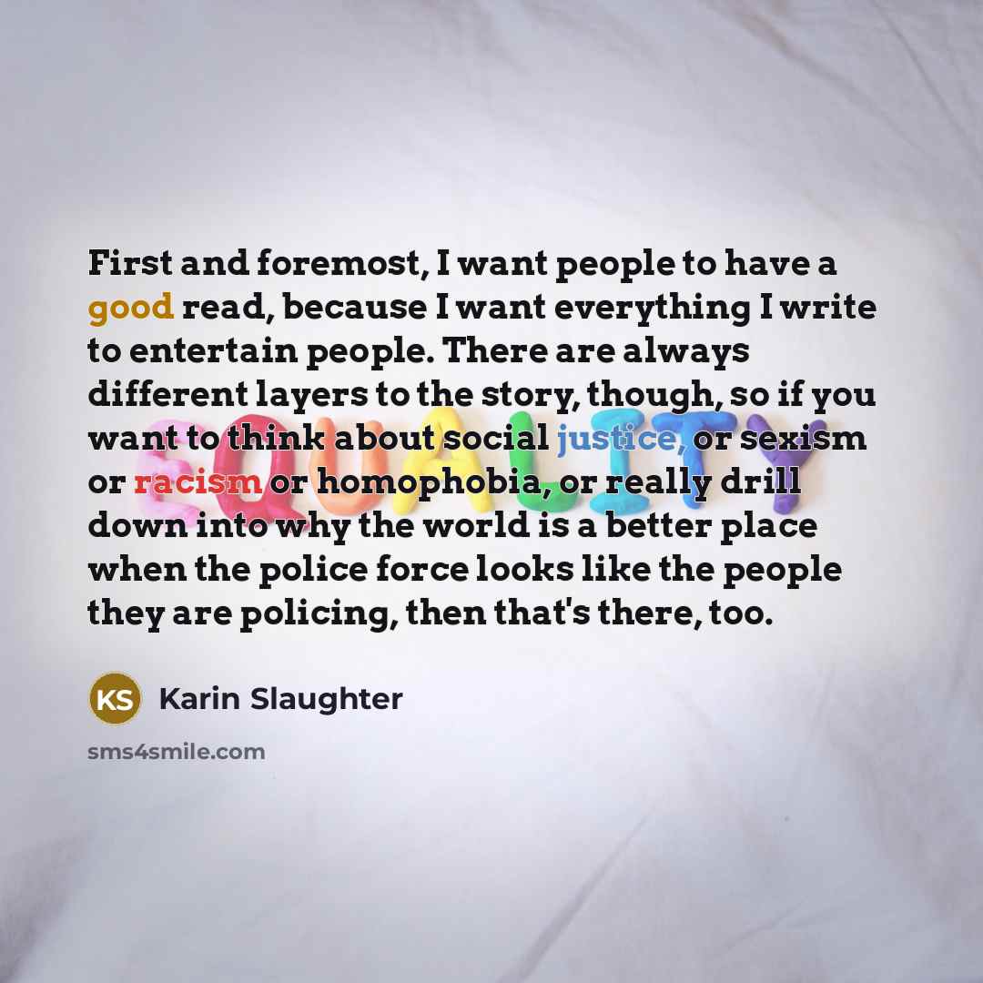 “First and foremost, I want people to have a good…” quote by Karin Slaughter
