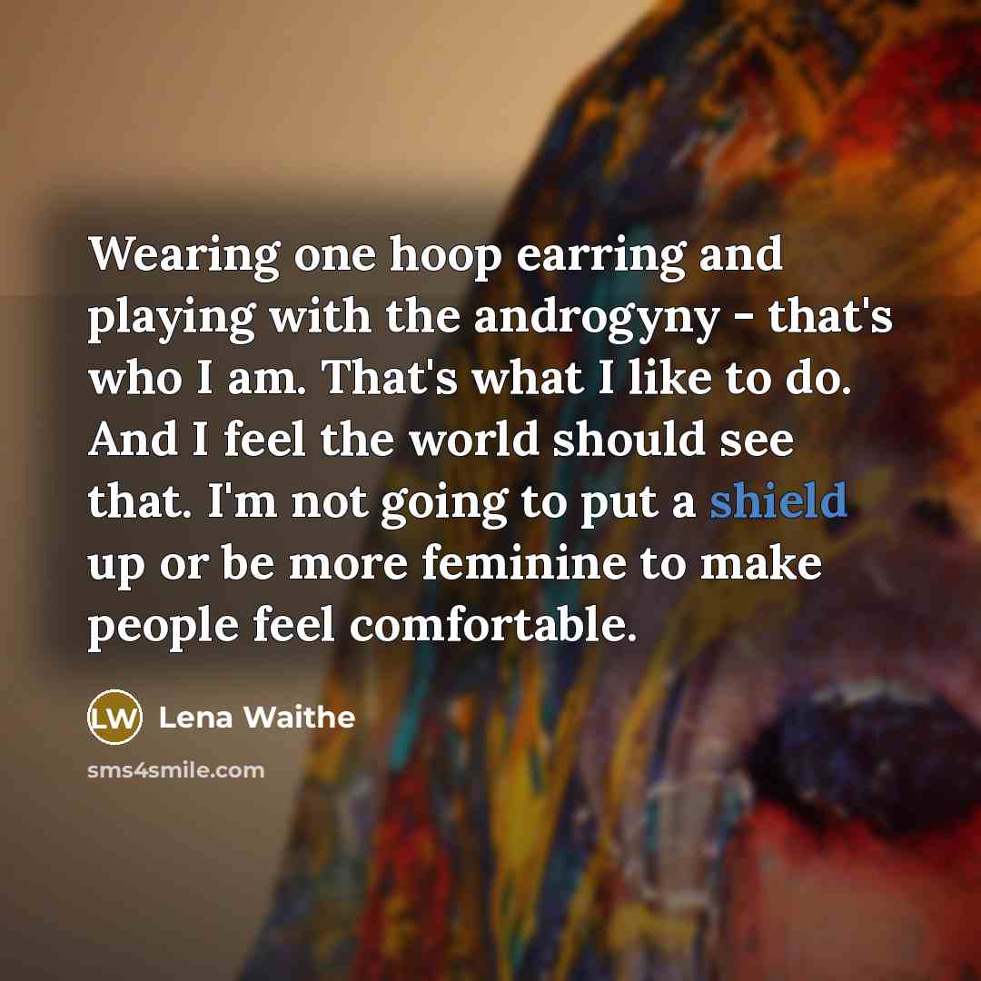 “Wearing one hoop earring and playing with the androgyny -…” quote by Lena Waithe