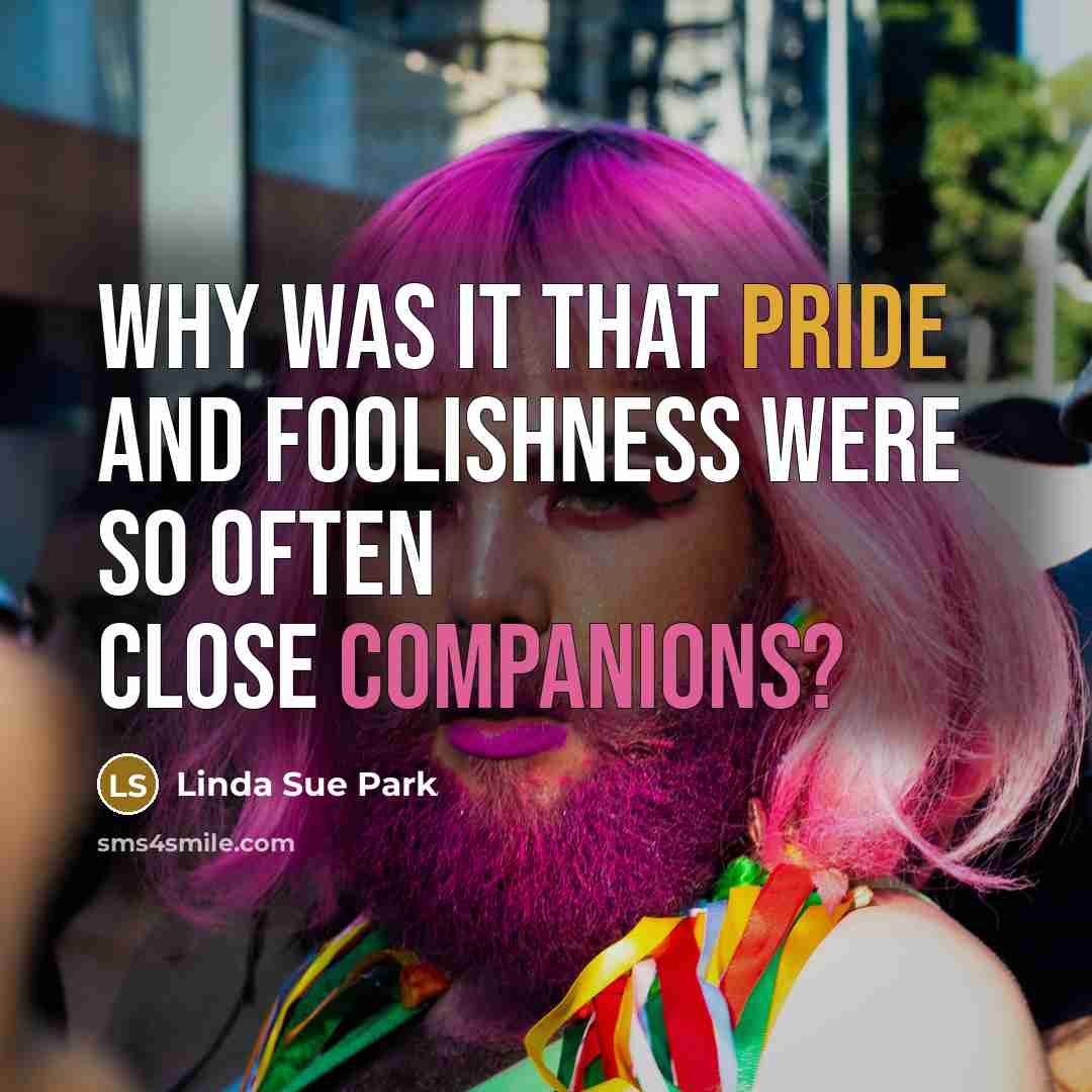 “Why was it that pride and foolishness were so often…” quote by Linda Sue Park