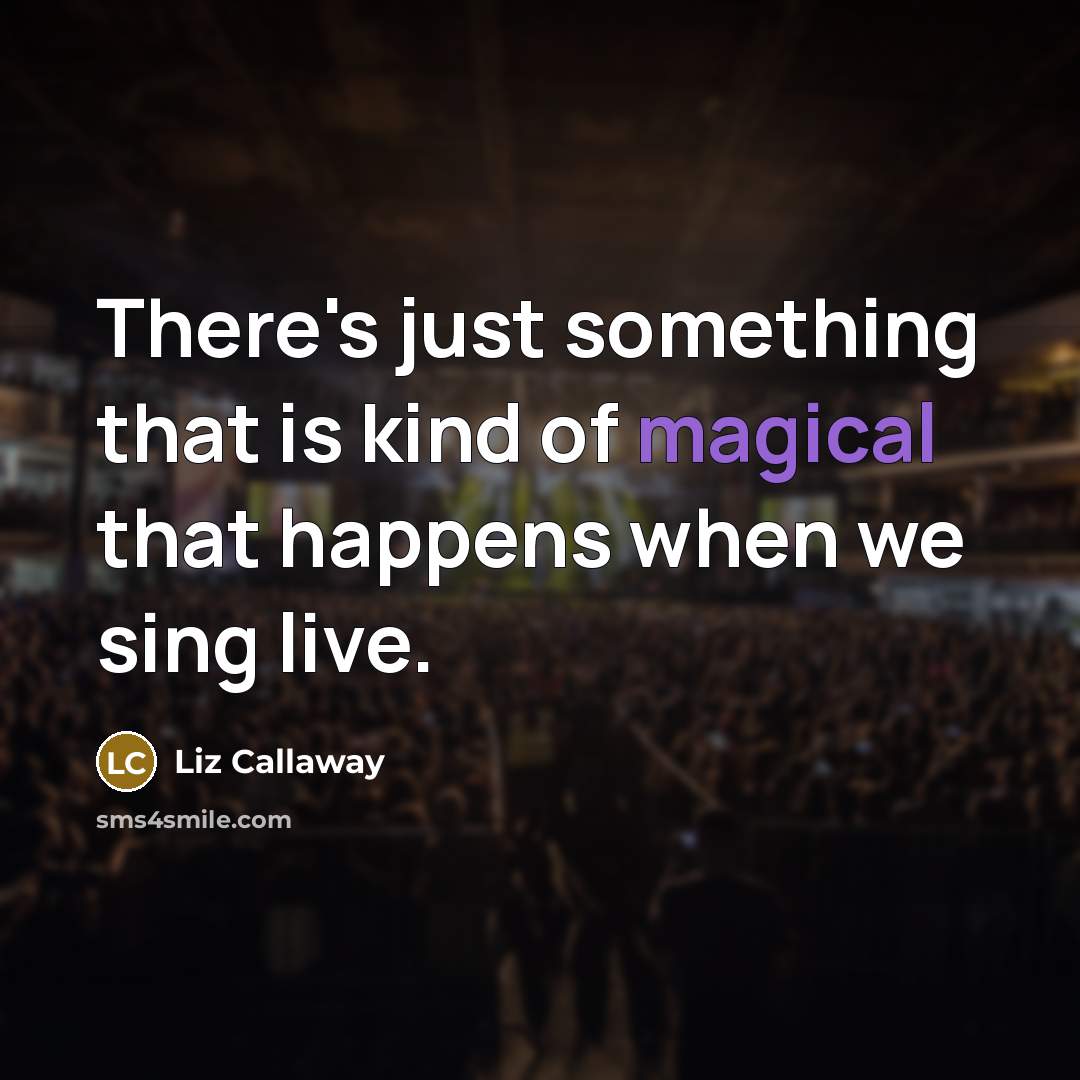 “There's just something that is kind of magical that happens…” quote by Liz Callaway
