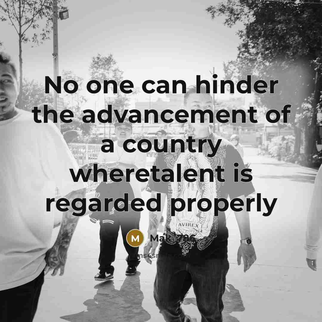 “No one can hinder the advancement of a country wheretalent…” quote by Mak_786