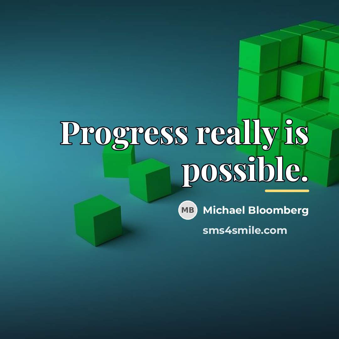 “Progress really is possible.…” quote by Michael Bloomberg