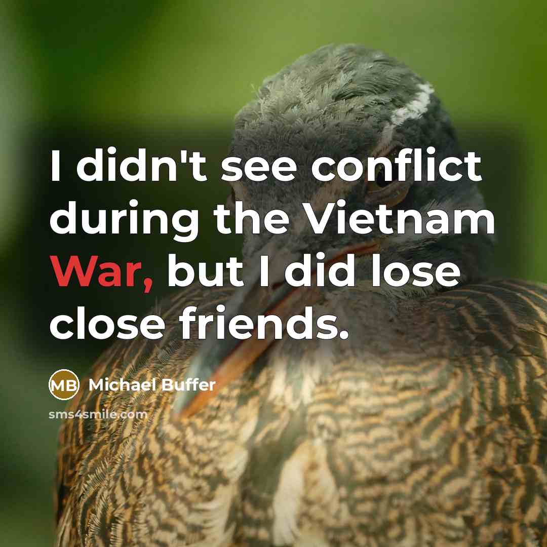 “I didn't see conflict during the Vietnam War, but I…” quote by Michael Buffer
