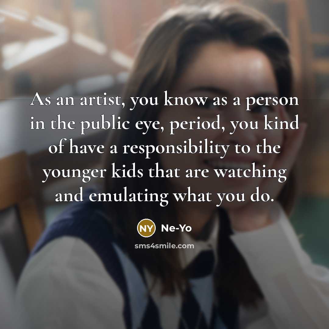 “As an artist, you know as a person in the…” quote by Ne-Yo