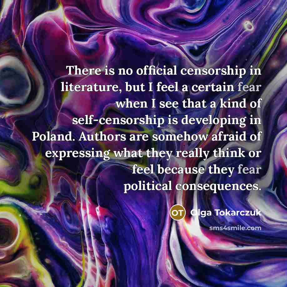 “There is no official censorship in literature, but I feel…” quote by Olga Tokarczuk