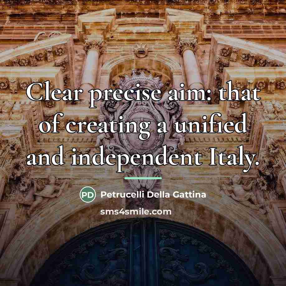 “Clear precise aim: that of creating a unified and independent…” quote by Petrucelli Della Gattina
