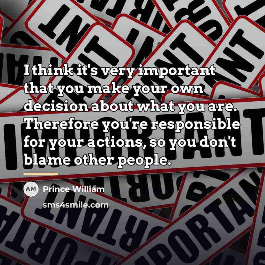 “I think it's very important that you make your own…” quote by Prince William