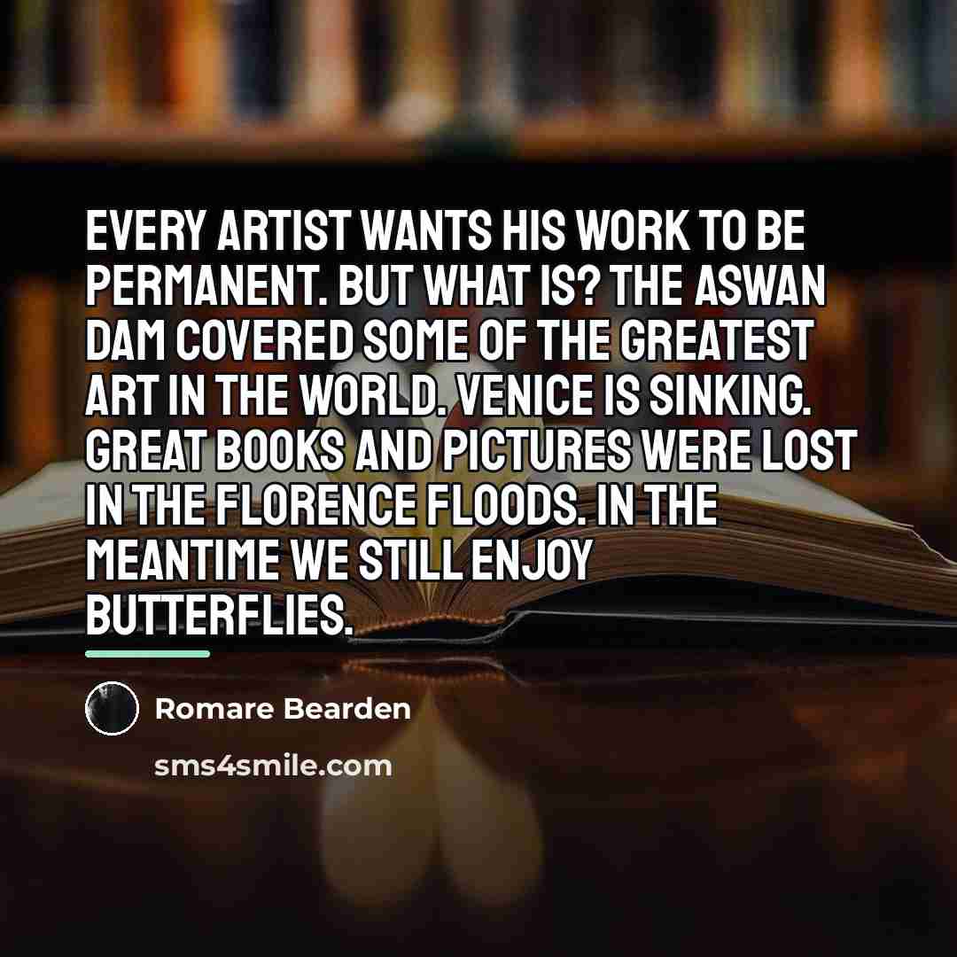 “Every artist wants his work to be permanent. But what…” quote by Romare Bearden