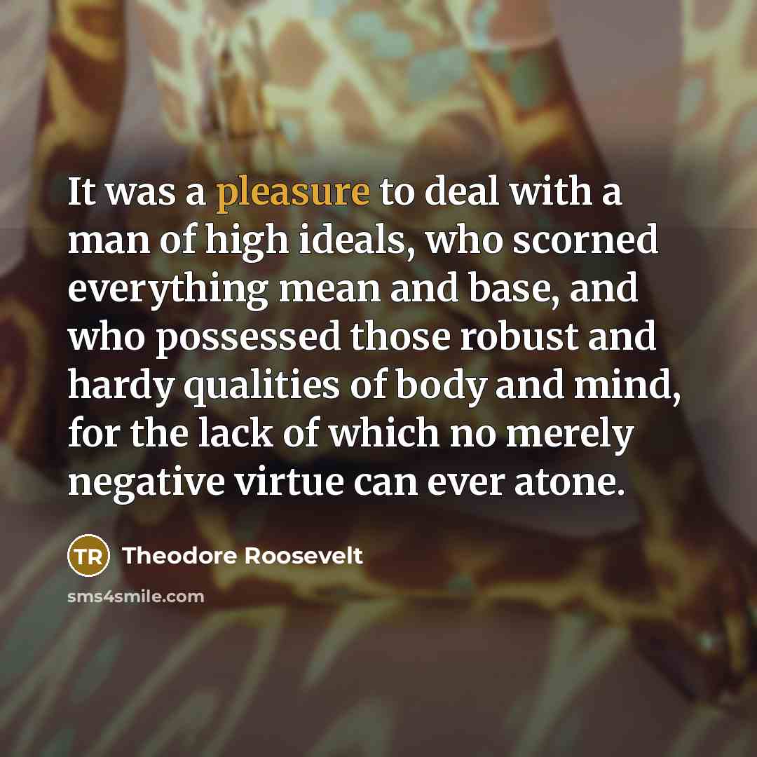 “It was a pleasure to deal with a man of…” quote by Theodore Roosevelt