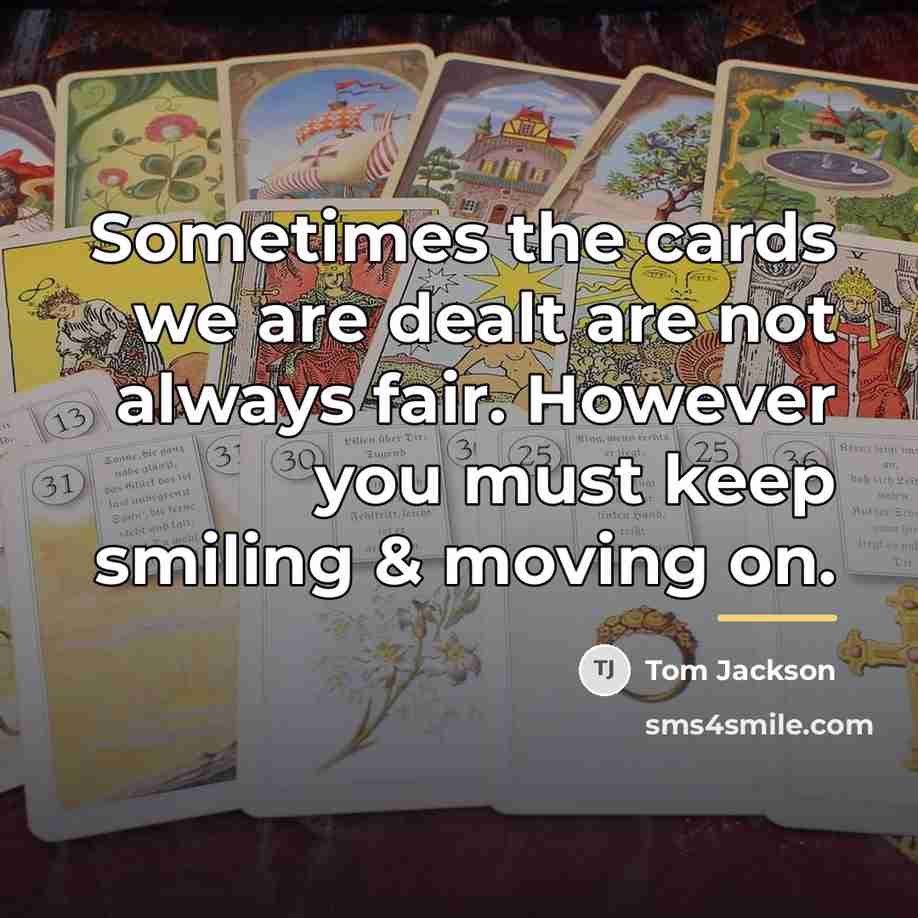 “Sometimes the cards we are dealt are not always fair.…” quote by Tom Jackson