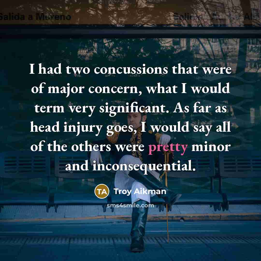 “I had two concussions that were of major concern, what…” quote by Troy Aikman