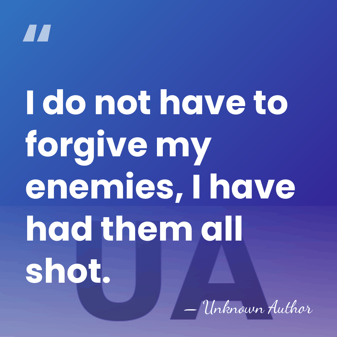 I do not have to forgive my enemies, I have had them&hellip; - Ramon Maria Narvaez, 1st Duke of Valencia