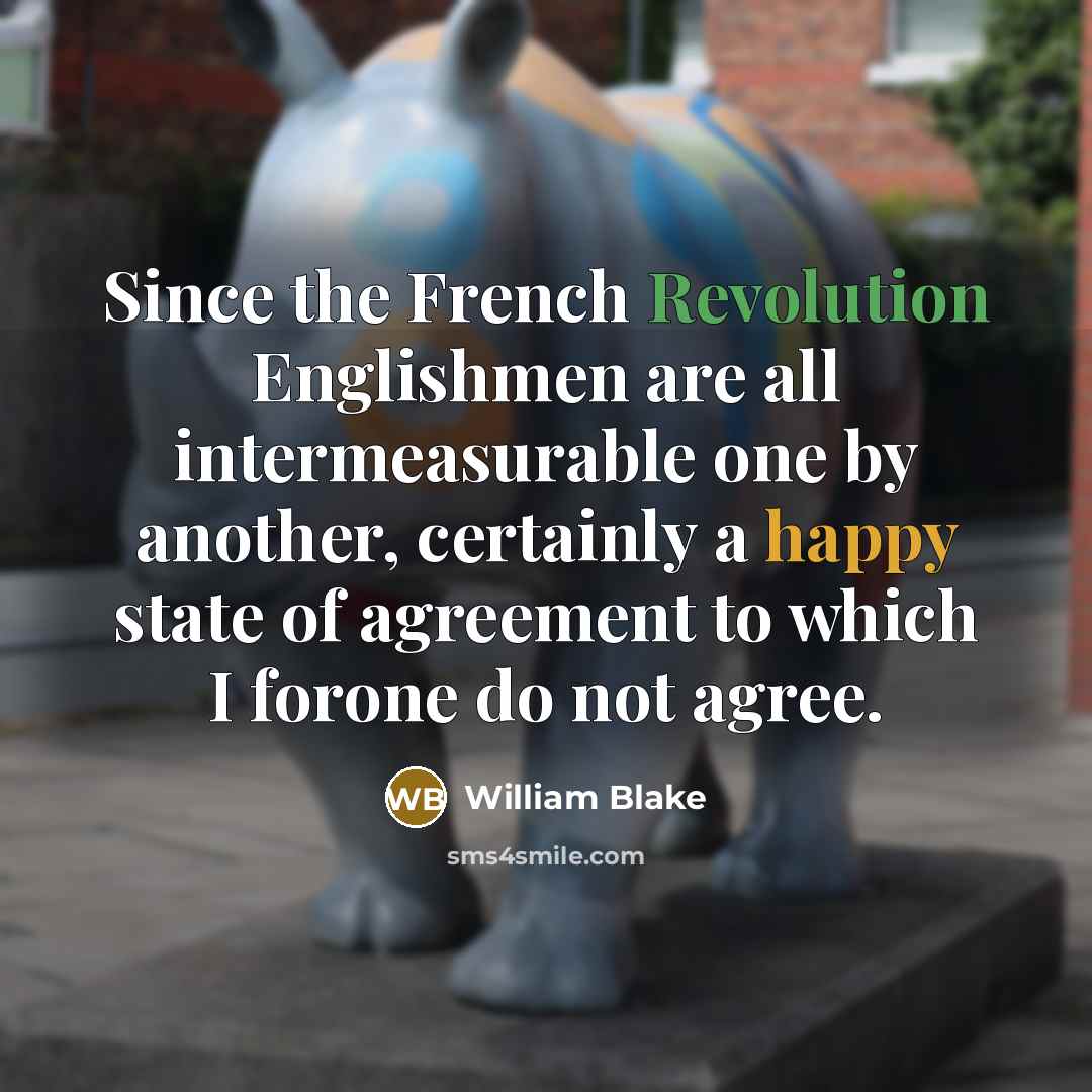 “Since the French Revolution Englishmen are all intermeasurable one by…” quote by William Blake