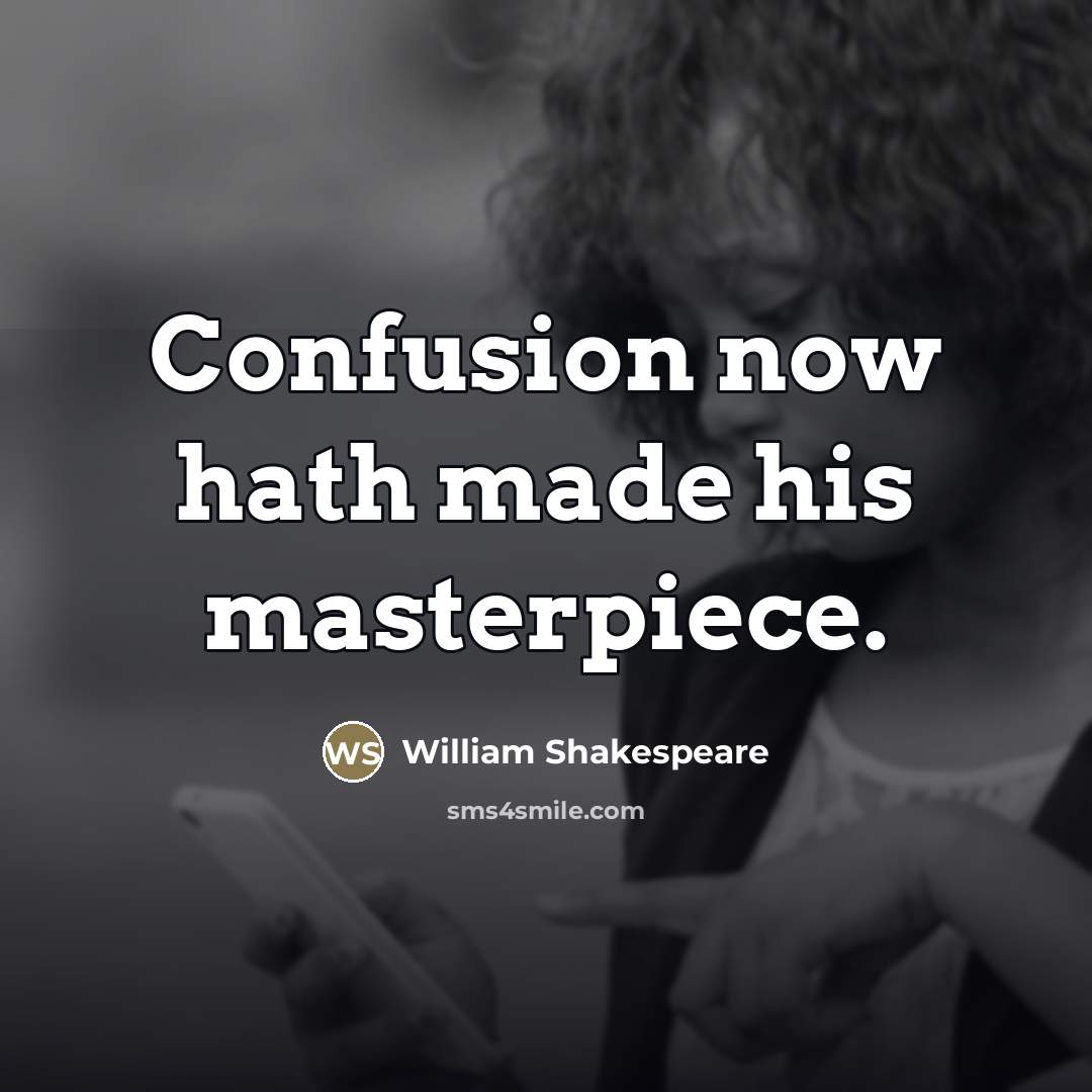 “Confusion now hath made his masterpiece.…” quote by William Shakespeare