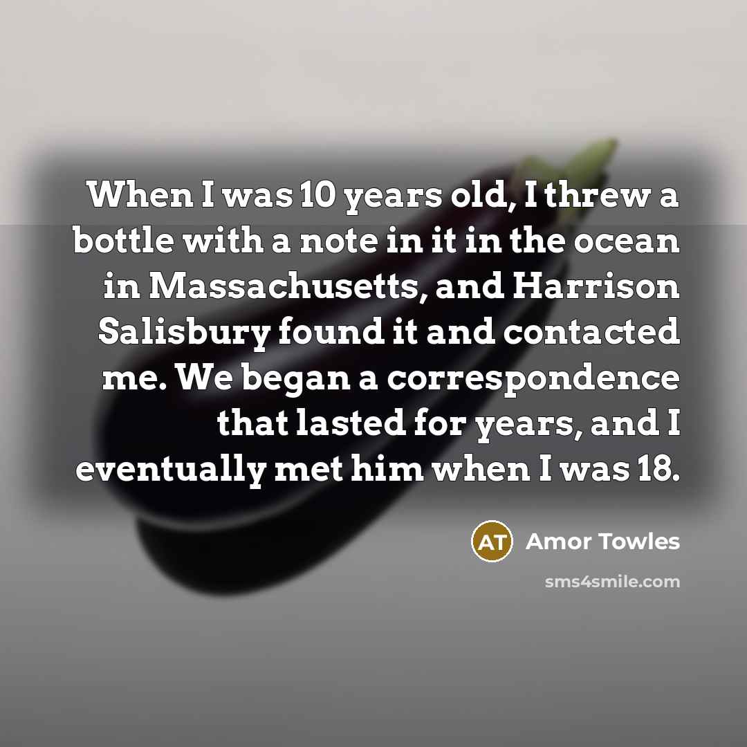 “When I was 10 years old, I threw a bottle…” quote by Amor Towles