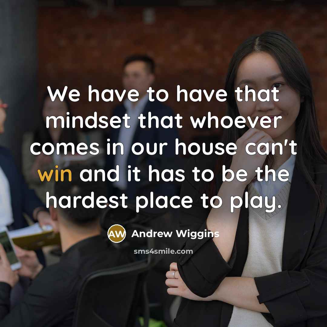 “We have to have that mindset that whoever comes in…” quote by Andrew Wiggins