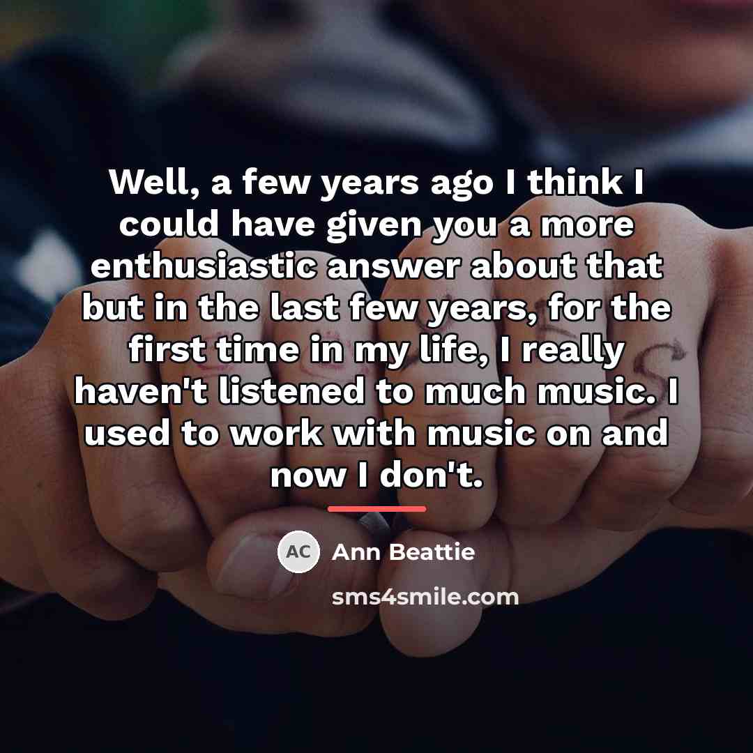 “Well, a few years ago I think I could have…” quote by Ann Beattie