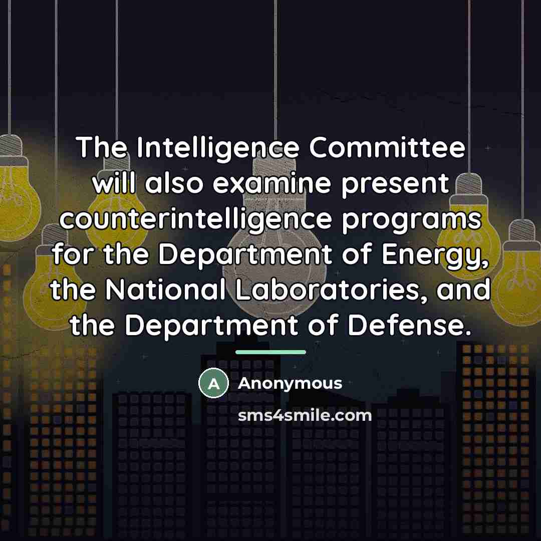 “The Intelligence Committee will also examine present counterintelligence programs for…” quote by Anonymous
