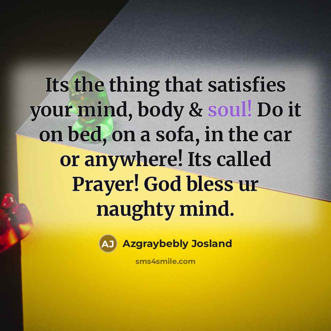 “Its the thing that satisfies your mind, body & soul!…” quote by Azgraybebly Josland