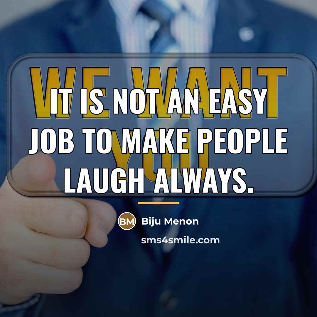 “It is not an easy job to make people laugh…” quote by Biju Menon