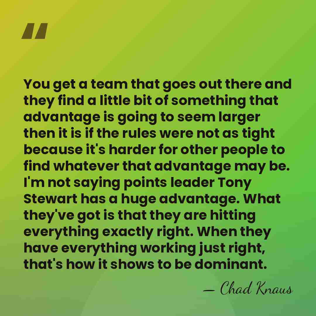 You get a team that goes out there and they find a&hellip; - Chad Knaus